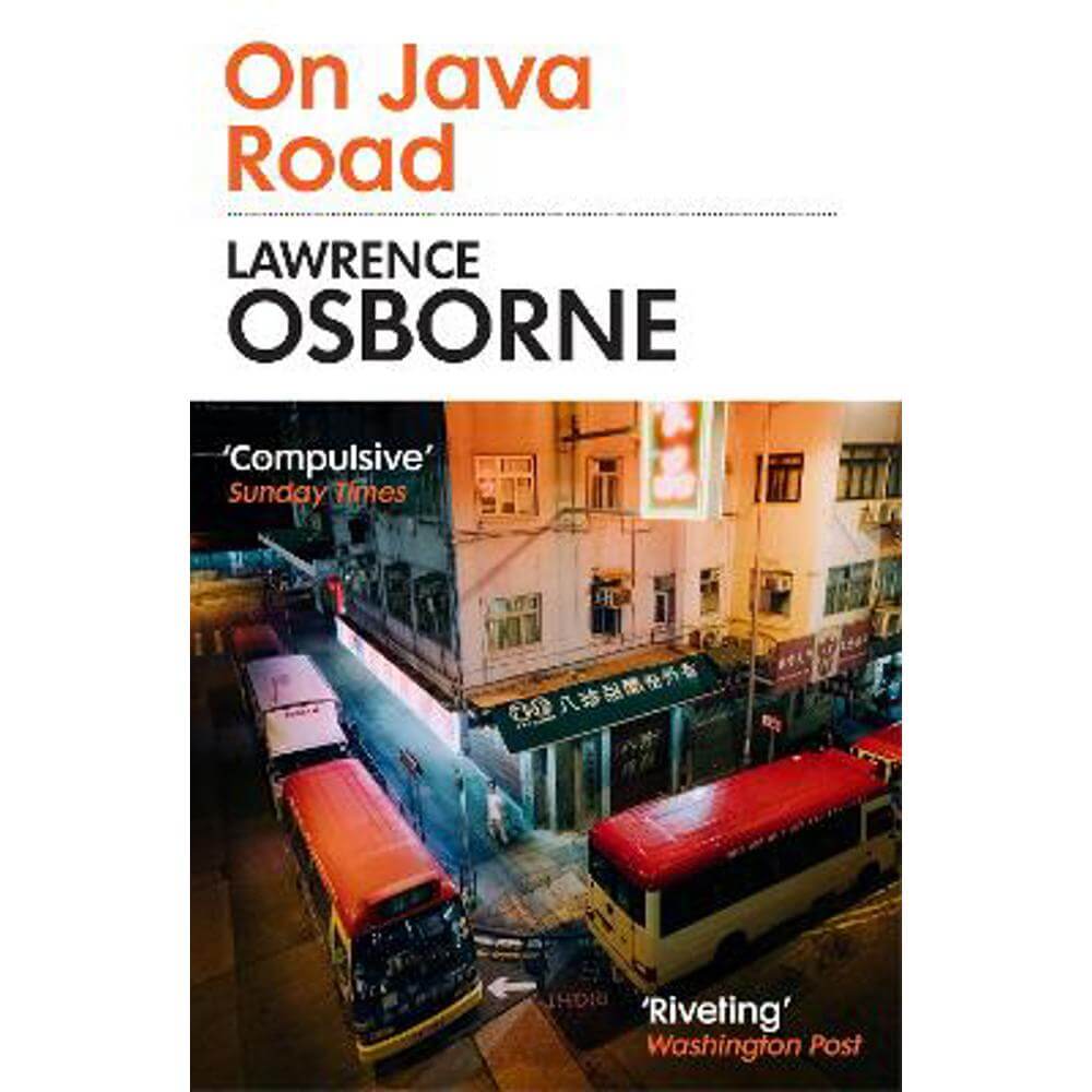 On Java Road: 'The bastard child of Graham Greene and Patricia Highsmith' METRO (Paperback) - Lawrence Osborne